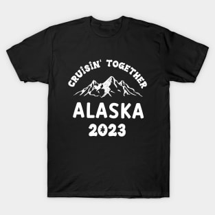 Alaska Cruise - Cruising Together T-Shirt